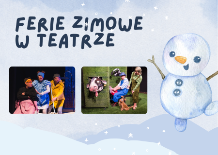 Ferie zimowe w teatrze – rodzinne spektakle pełne wyobraźni
