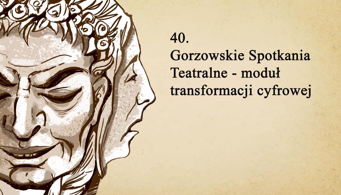 40. Gorzowskie Spotkania Teatralne- moduł transformacji cyfrowej