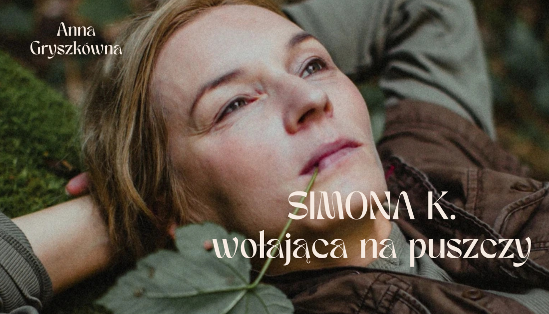 SIMONA K. WOŁAJĄCA NA PUSZCZY