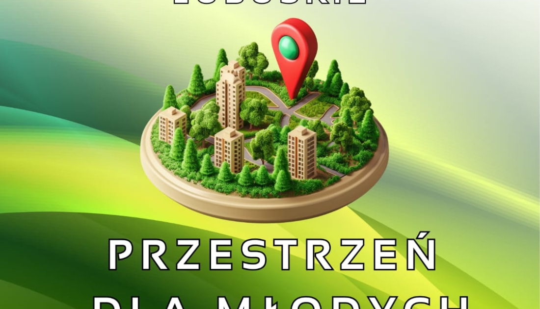 „Lubuskie – przestrzeń dla młodych”