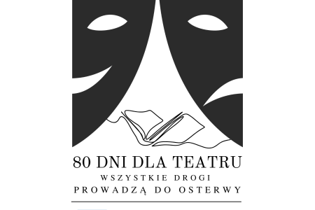 W 80 dni dookoła gorzowskiego Teatru, czyli wszystkie drogi prowadzą do Osterwy!